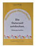 Die Osterzeit entdecken - Kindergarten.